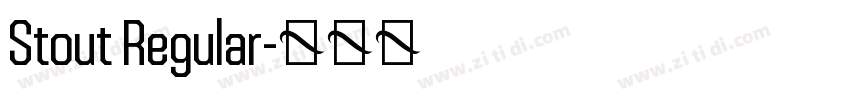 Stout Regular字体转换 Stout Regular字体转换